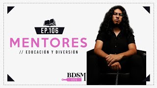 Ep. 106 Mentores