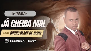 TEMA:JÁ CHEIRA MAL/@BRUNOBLACKDEJESUSOFICIAL