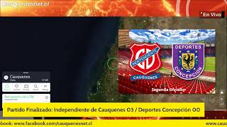 Independiente de Cauquenes vs. Deportes Concepción