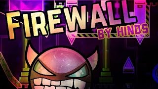 [60hz] Geometry Dash (Demon) - Firewall by Hinds