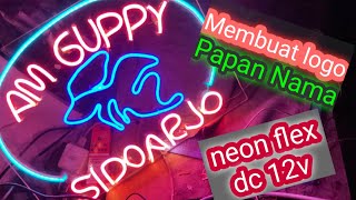 membuat lampu logo neon sign papan nama neon flexible