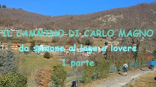 IL CAMMINO DI CARLO MAGNO da spinone al lago a lovere 1parte