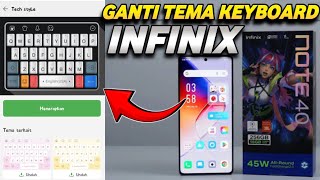 CARA GANTI TEMA KEYBOARD DI HP INFINIX NOTE 40 TERBARU