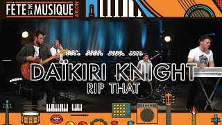 Daïkiri Knight — Rip That I Fête de la Musique d'Arlon