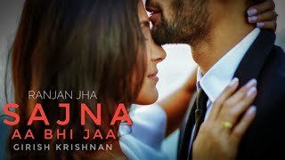 Sajna Aa Bhi Jaa ( Male Version ) | Ranjan Jha | Waisa bhi hota hai-II  Shibani Kashyap | Girish K