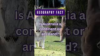 Australia: Continent or Island? A Geographic Dilemma