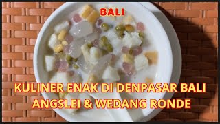 PENCINTA ANGSLEI & WEDANG RONDE WAJIB TAU TEMPAT INI | KULINER ENAK DI BALI