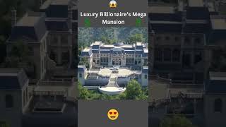 Luxury Billionaire’s Mega Mansion 🤑🤑🤑