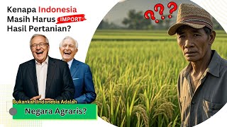 🌾 Kenapa Indonesia Masih Harus Impor Produk Pangan? 🌾