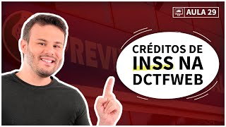 👨🏽‍🏫 - Aula gratuita #29 - Créditos de INSS na DCTFWEB