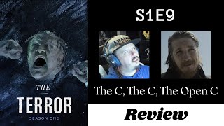 The Terror - S1E9 - The C, The C, The Open C REVIEW