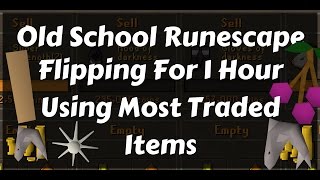 Old School Runescape Flipping Guide - High Volume Items For One Hour Challenge