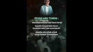 pesan dari ulama #ABU_TUMIN sebelum Alm.