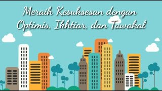 Materi PAIBP Kelas 9 tentang Meraih Kesuksesan dengan Optimis, Ikhtiar, dan Tawakal beserta Dalilnya