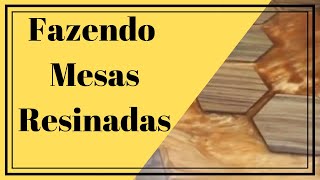 Fazendo Mesas Resinadas 【 Novo Método de Mesas Resinadas 】