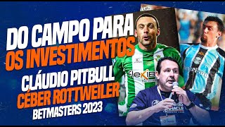 🦁Do CAMPO para os INVESTIMENTOS com Cláudio Pitbull e Cléber Rottweiler - Betmasters 2023🦁