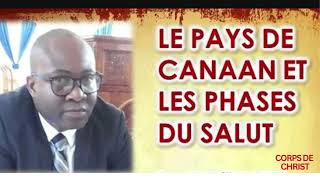 LE PAYS DE CANAAN ET LES PHASES DU SALUT PAR PASTEUR JOSUE ANDRE