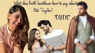 Parth Samthaan calls Niti Taylor “CUTIE” !