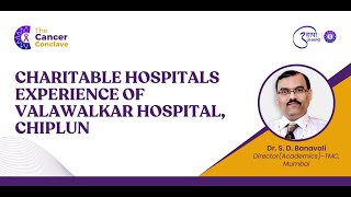 The Cancer Conclave 2023 | Dr S D Banavali |  Charitable hospitals Experience of Valawalkar hospital