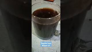 Segelas kopi malam ini #kopi #kopihitam #kopiindonesia #shorts