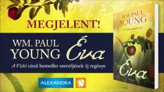 Wm. Paul Young Éva című új regényéről