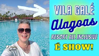 Vila Galé Alagoas - o mais novo all inclusive do litoral alagoano!