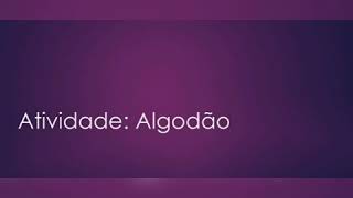 Atividade: Algodão