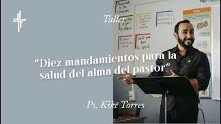 Taller: Diez Mandamientos para la Salud del Alma del Pastor / Kike Torres