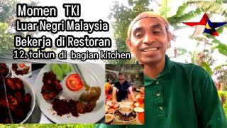 Momen saya bekerja 12 tahun di Restoran Malaysia di bahagian kitchen. rasanya berpengalaman.