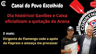 DIA HISTÓRICO! Gaviões e Caixa oficializam a quitação da Arena