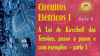 A Lei de Kircchoff das Tensões, sua definição e exemplos de aplicação – parte 1