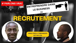 Dans les coulisses du business du recrutement (partie 1/2)