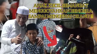 BOCIL SEMANGAT MENGGOYAHKAN BENDERA SAMPAI NGENAI ORANG !!!!