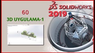 60 - 3D Çizim Uygulaması-1 (Solidworks 2019 Dersleri)