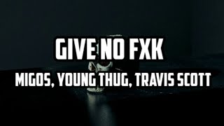 Migos - Give No Fxk (Lyrics)