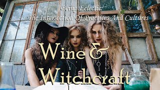 (S1:11)Wine & Witchcraft In June :: Being Eclectic ::