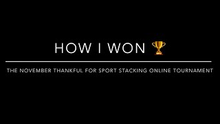 How I Won The “November Thankful For Sport Stacking” Online Tournament 🏆