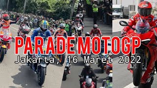 PARADE MOTOGP ||Para Riders antusias datang ke Jakarta ||16 Maret 2022