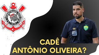 Mano Quer Grana, porque o Corinthians ainda não apresentou Antônio Oliveira?