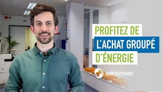 Achat groupé d'énergie : profitez de l'offre Wikipower