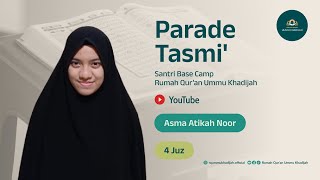 Tasmi Al-Qur'an 4 Juz | Asma Atikah Noor | Santriwati Basecamp Rumah Qur'an Ummu Khadijah