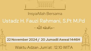 Khutbah Jum'at bersama Ustadz H. Fauzi Rahmani, S.Pt, M.Pd