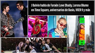 #CPinforma | J Balvin habla de Faraón Love Shady, Lorena Blume en Times Square, aniversarios y más