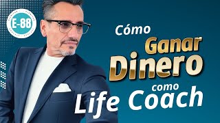 Los pasos clave para ganar dinero como Life Coach