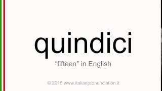 Correct italian pronunciation of quindici, fifteen