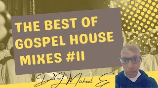 The Best Of Gospel House Mixes #11