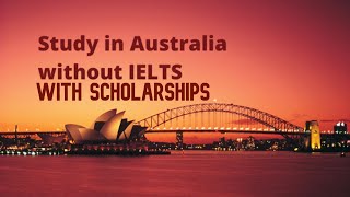 Study in Australia Without IELTS  with Scholarships 2022