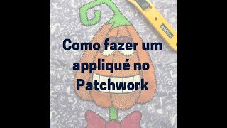 Como fazer um appliqué no Patchwork