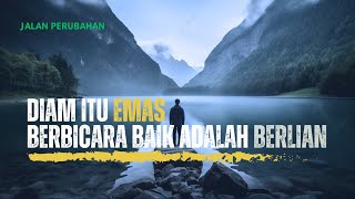 DIAM ITU EMAS || VIDEO MOTIVASI