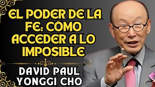 David Paul Cho - ROMPE las LIMITACIONES y VIVE en la Cuarta Dimensión con FE y CONFIANZA en Dios!